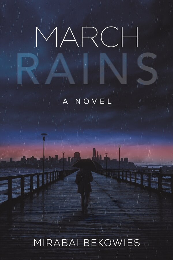 March Rains by Mirabai Bekowies, Paperback | Indigo Chapters