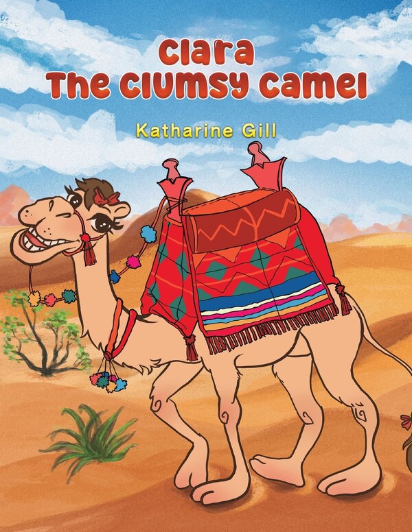 Clara the Clumsy Camel by Katharine Gill, Paperback | Indigo Chapters