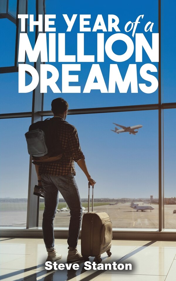 The Year of a Million Dreams by Steve Stanton, Paperback | Indigo Chapters