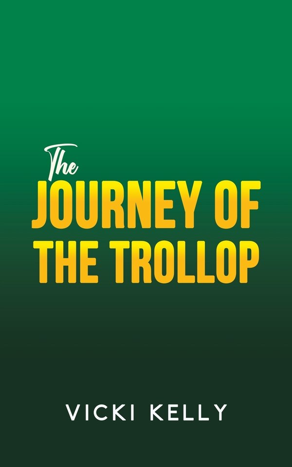 The Journey of the Trollop by Vicki Kelly, Paperback | Indigo Chapters