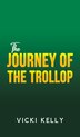 The Journey of the Trollop by Vicki Kelly, Hardcover | Indigo Chapters