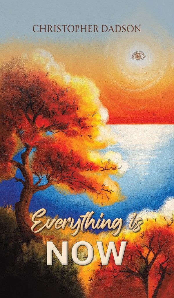 Everything Is Now by Christopher Dadson, Hardcover | Indigo Chapters