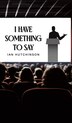 I Have Something To Say by Ian Hutchinson, Hardcover | Indigo Chapters