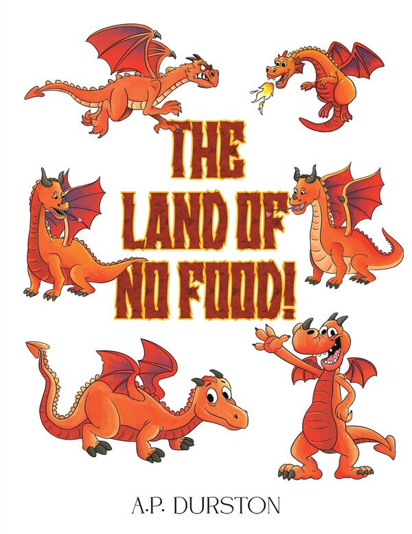 The Land of No Food by A P Durston, Paperback | Indigo Chapters