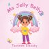 Ms Jelly Belly by Tasneem Elezaby, Paperback | Indigo Chapters