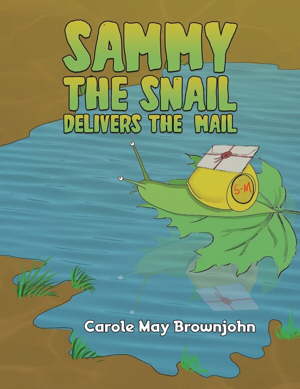 Sammy the Snail Delivers the Mail by Carole May Brownjohn, Paperback | Indigo Chapters