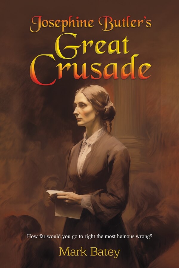 Josephine Butler's Great Crusade by Mark Batey, Paperback | Indigo Chapters