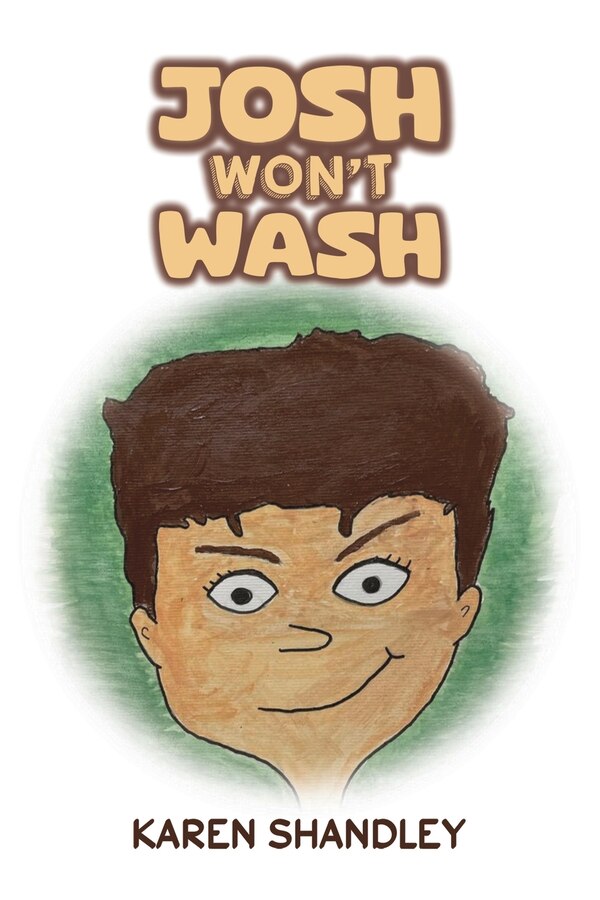 Josh Won't Wash by Karen Shandley, Paperback | Indigo Chapters