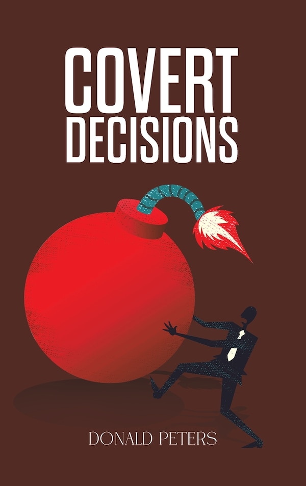 Covert Decisions by Donald Peters, Hardcover | Indigo Chapters
