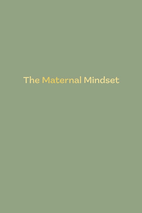The Maternal Mindset by Annie Humphris, Paperback | Indigo Chapters