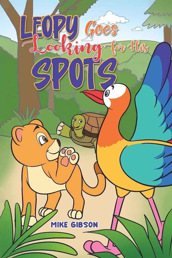 Leopy Goes Looking for His Spots by Mike Gibson, Paperback | Indigo Chapters