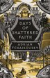 Days of Shattered Faith by Adrian Tchaikovsky, Hardcover | Indigo Chapters