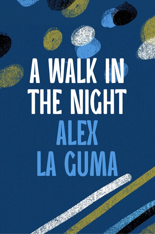 A Walk in the Night by Alex La Guma, Paperback | Indigo Chapters