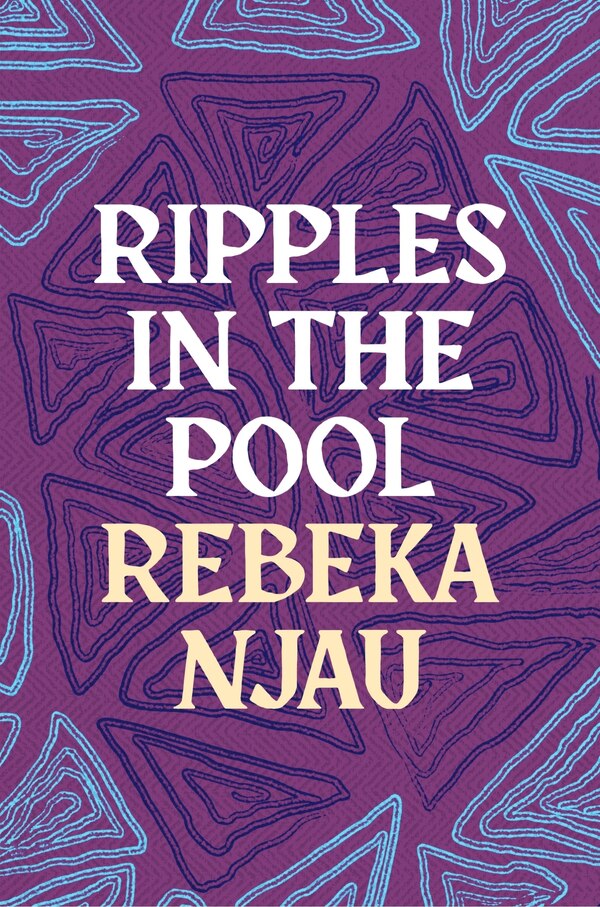 Ripples in the Pool by Rebeka Njau, Paperback | Indigo Chapters