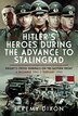 Hitler's Heroes During the Advance to Stalingrad by Jeremy Dixon, Hardcover | Indigo Chapters
