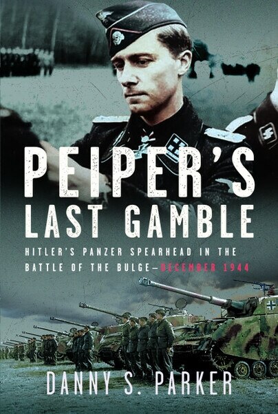 Peiper's Last Gamble by Danny S Parker, Hardcover | Indigo Chapters