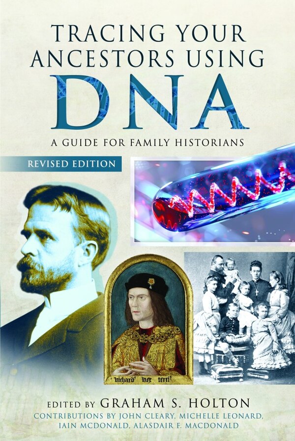 Tracing Your Ancestors Using DNA - Revised Edition by Graham S Holton, Paperback | Indigo Chapters
