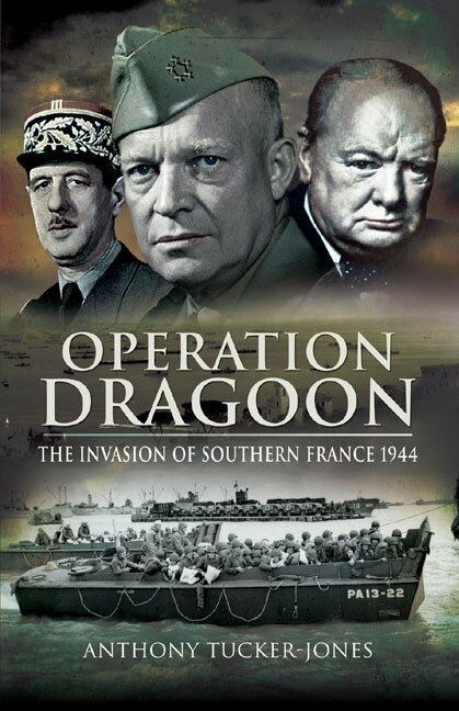 Operation Dragoon by Anthony Tucker-jones, Paperback | Indigo Chapters