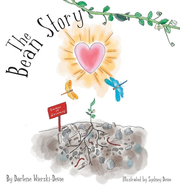 The Bean Story by Darlene Wierski-Devoe, Hardcover | Indigo Chapters