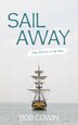 Sail Away by Bob Cowin, Hardcover | Indigo Chapters