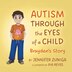 Autism Through the Eyes of a Child by Jennifer Zuniga, Paperback | Indigo Chapters