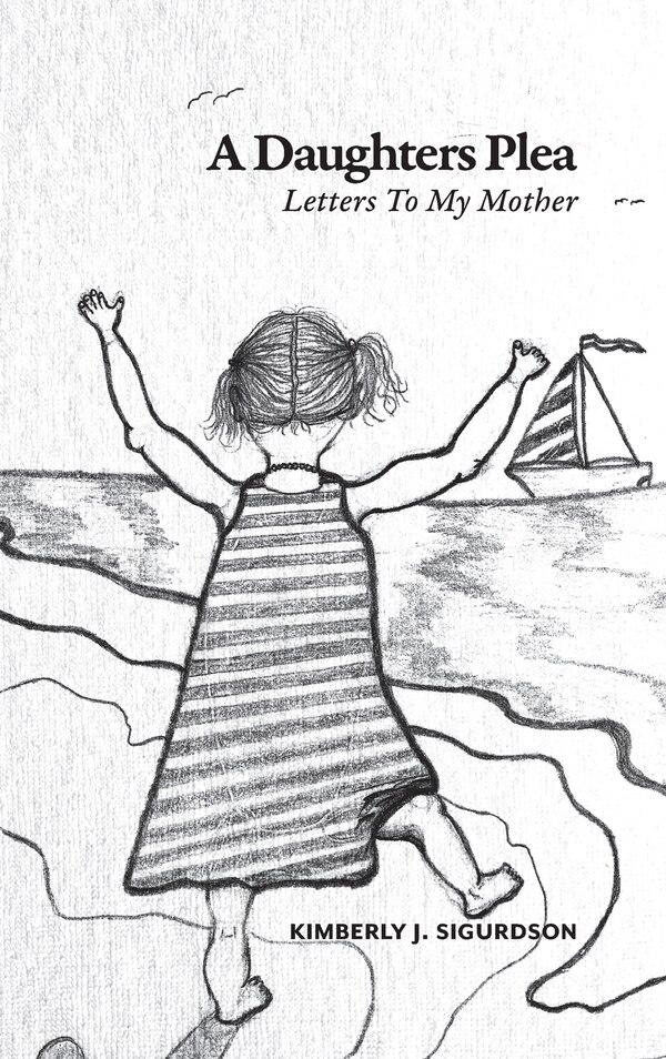 A Daughter's Plea by Kimberly J Sigurdson, Hardcover | Indigo Chapters