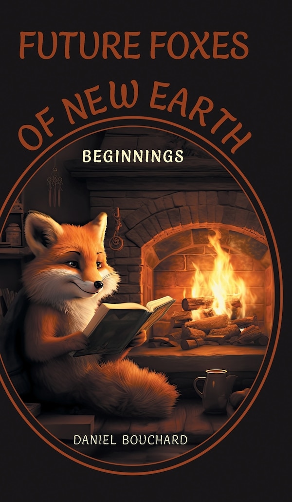 Future Foxes of New Earth by DANIEL BOUCHARD, Hardcover | Indigo Chapters