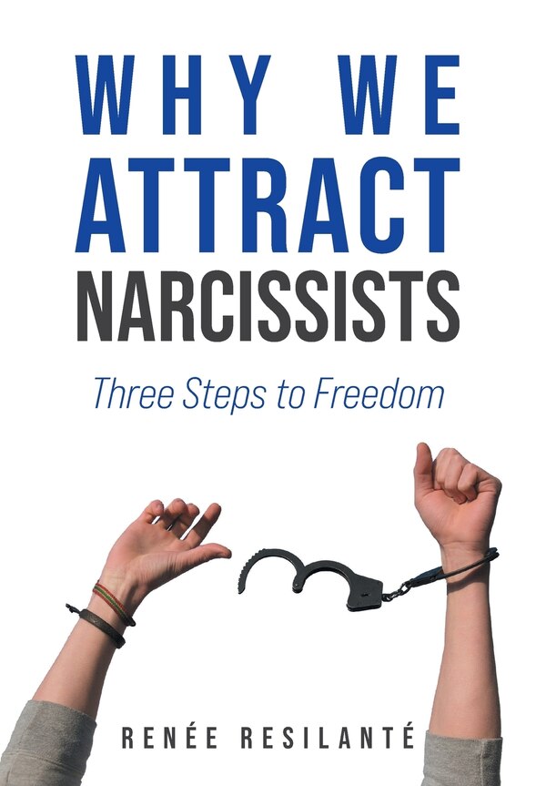 Why We Attract Narcissists by Renée Resilanté, Hardcover | Indigo Chapters