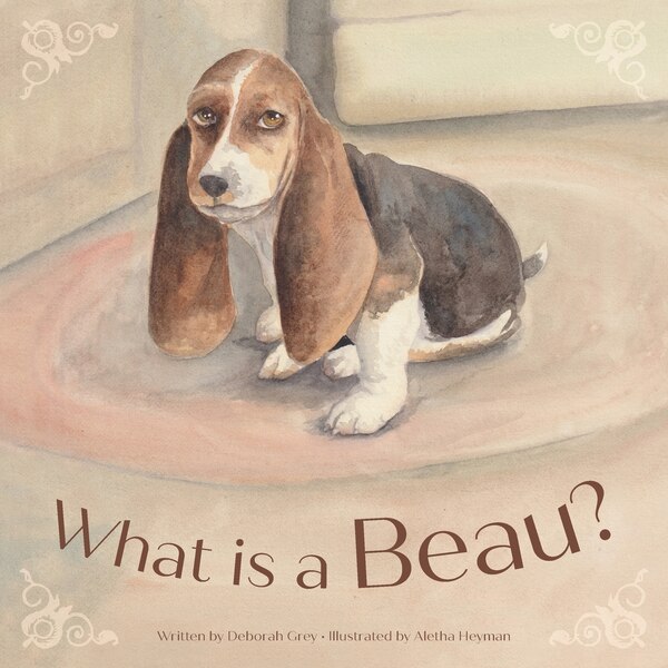 What is a Beau? by Deborah Louanne Grey, Paperback | Indigo Chapters