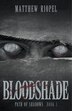 Bloodshade by Matthew Riopel, Hardcover | Indigo Chapters
