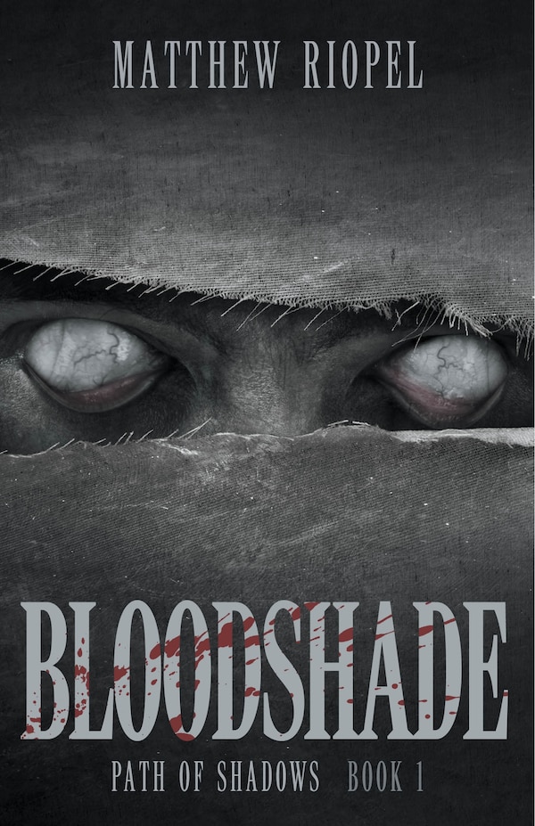 Bloodshade by Matthew Riopel, Hardcover | Indigo Chapters