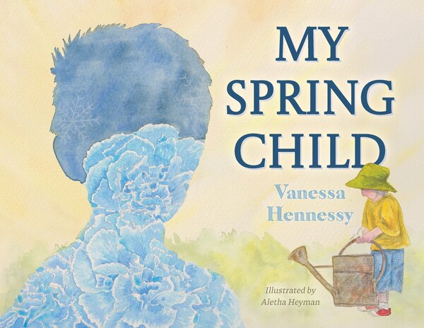 My Spring Child by Vanessa Hennessy, Paperback | Indigo Chapters
