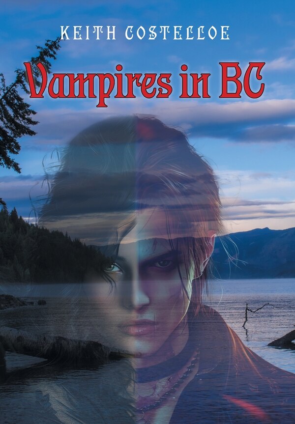 Vampires in BC by Keith Costelloe, Hardcover | Indigo Chapters