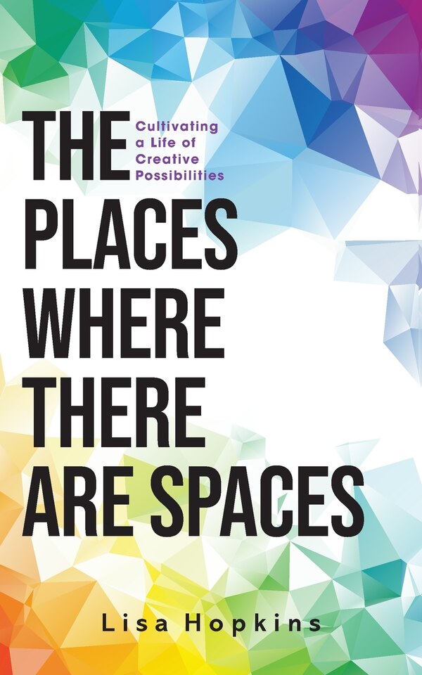 The Places Where There Are Spaces by Lisa Hopkins, Paperback | Indigo Chapters