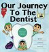 Our Journey to the Dentist [Inuktitut/English Edition] by Mark Thunderchild, Hardcover | Indigo Chapters