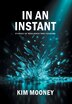 In An Instant by Kim Mooney, Hardcover | Indigo Chapters