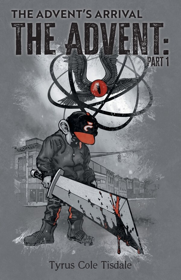 The Advent's Arrival by Tyrus Cole Tisdale, Paperback | Indigo Chapters