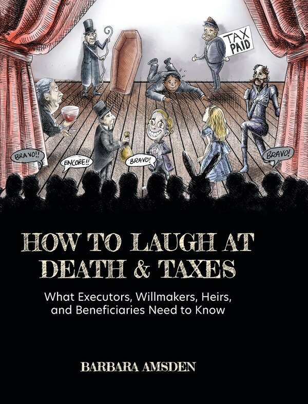 How to Laugh at Death and Taxes by Barbara Amsden, Hardcover | Indigo Chapters
