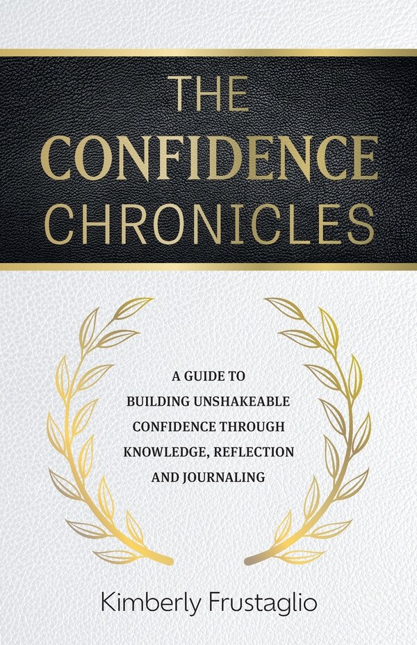 The Confidence Chronicles by Kimberly Frustaglio, Paperback | Indigo Chapters