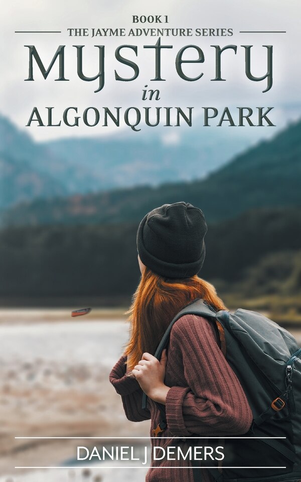 Mystery in Algonquin Park by Daniel J DeMers, Paperback | Indigo Chapters