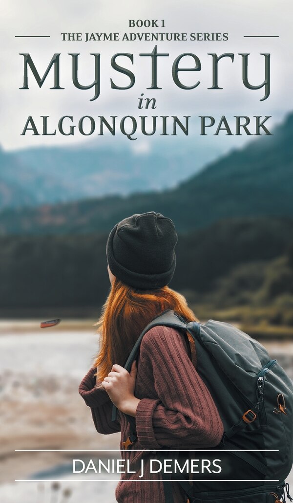 Mystery in Algonquin Park by Daniel J DeMers, Hardcover | Indigo Chapters