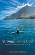 Stronger in the End by Lynda Beth Unkeless, Paperback | Indigo Chapters