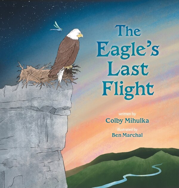 The Eagle's Last Flight by Colby Mihulka, Hardcover | Indigo Chapters
