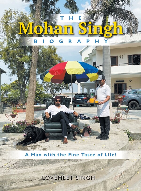The Mohan Singh Biography by Lovemeet Singh, Hardcover | Indigo Chapters