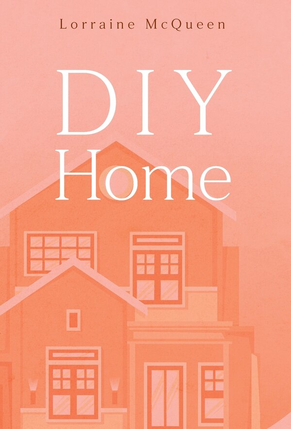 DIY Home by Lorraine McQueen, Hardcover | Indigo Chapters