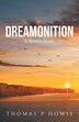 Dreamonition by Thomas P Howie, Paperback | Indigo Chapters