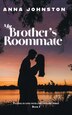 My Brother's Roommate by Anna Johnston, Hardcover | Indigo Chapters