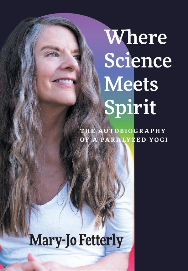 Where Science Meets Spirit by Mary-Jo Fetterly, Hardcover | Indigo Chapters
