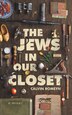 The Jews In Our Closet by Calvin Romeyn, Paperback | Indigo Chapters
