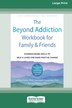 The Beyond Addiction Workbook for Family and Friends by Jeffrey Foote, Paperback | Indigo Chapters